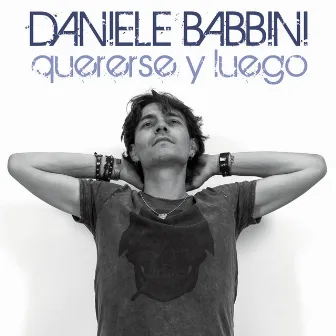 Quererse Y Luego by Daniele Babbini