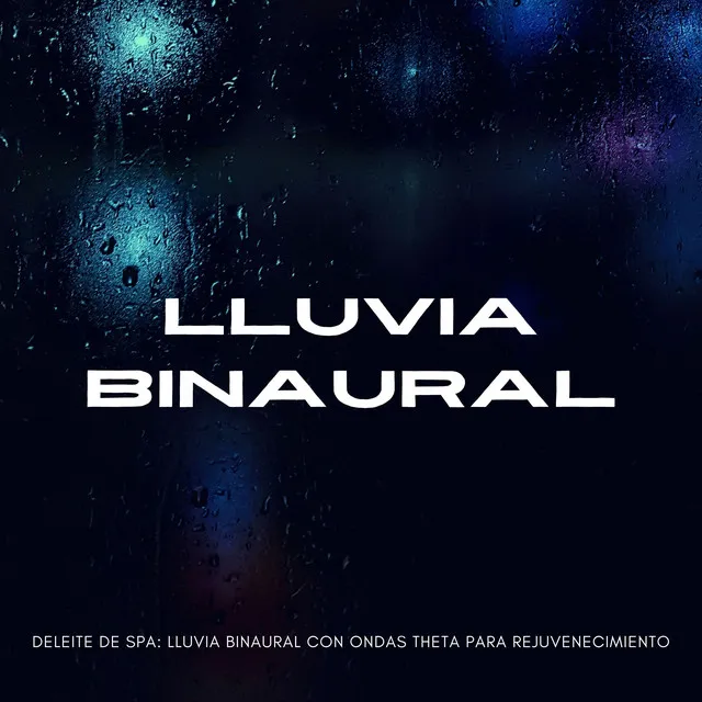 Deleite De Spa: Lluvia Binaural Con Ondas Theta Para Rejuvenecimiento