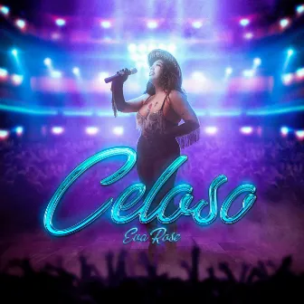 Celoso by Eva Rose