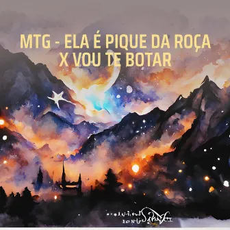 Mtg - Ela É Pique da Roça X Vou Te Botar by Dj Pkm