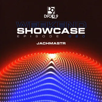 Droid9 Weekend Showcase 020 (DJ Mix) by 