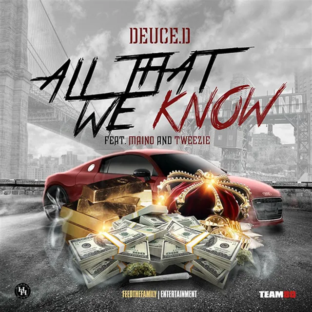 All That We Know (feat. Maino & Tweezie)