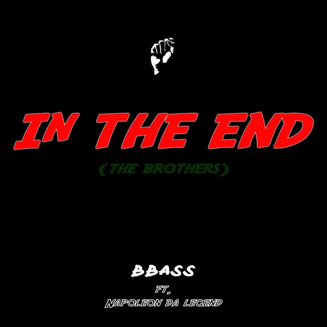 In the End (The Brothers) [feat. Napoleon Da Legend]