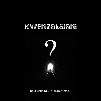 Kwenzakalani by Selfordained