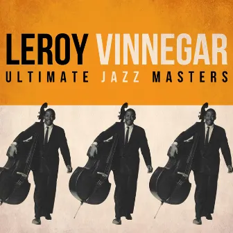 Ultimate Jazz Masters by Leroy Vinnegar