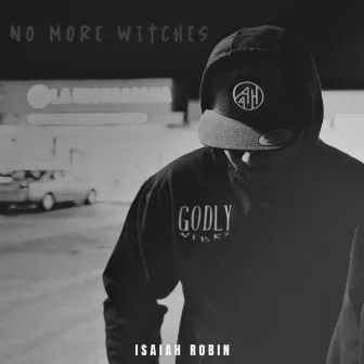 No More Witches by Isaiah Robin