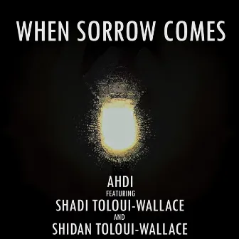 When Sorrow Comes by Ahdi