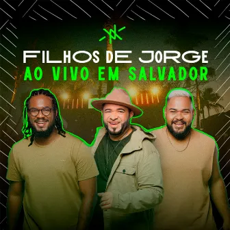 Ao Vivo em Salvador by Filhos De Jorge