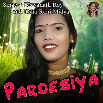 Pardesiya by Biswanath Roy