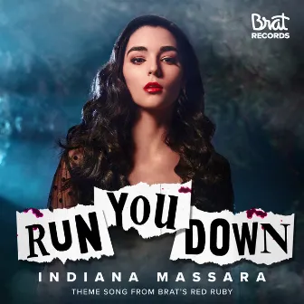 Run You Down by Indiana Massara