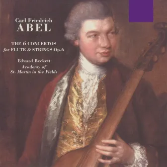 Abel: The 6 Concertos for Flute & Strings, Op. 6 by Robert Aldwinckle