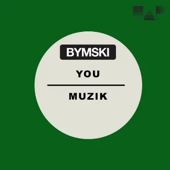 You / Muzik by Bymski