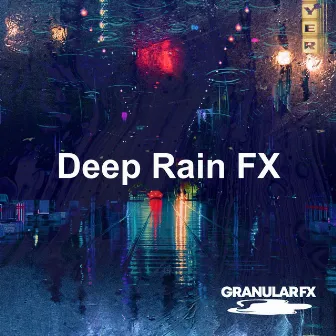 Deep Rain FX by Granular FX