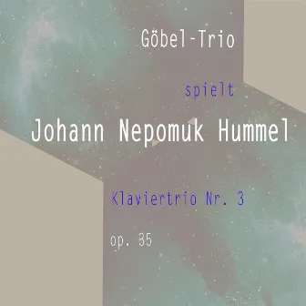 Göbel-Trio spielt: Johann Nepomuk Hummel: Klaviertrio Nr. 3, op. 35 by Max Kayser