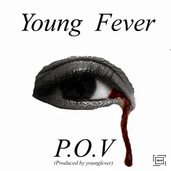 P.O.V. by Young Fever