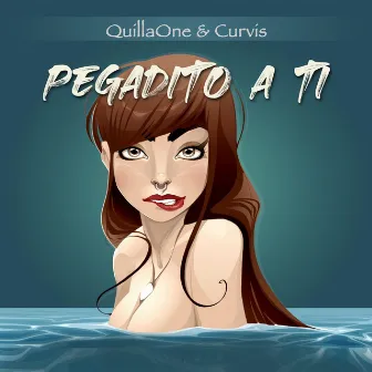 Pegadito a Ti by Quillaone