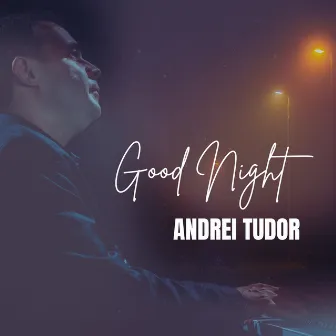 Good Night by Andrei Tudor