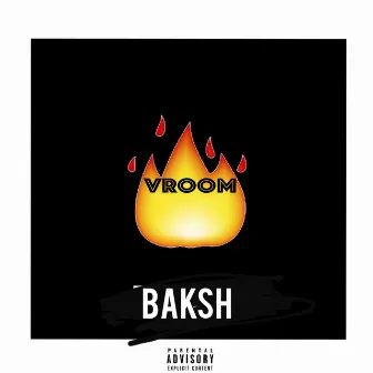 Vroom by BAKSH