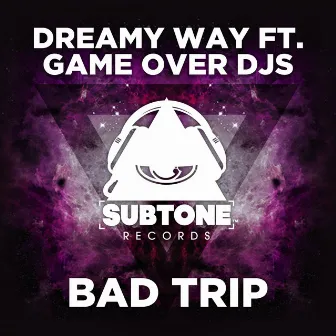 Bad Trip by Game Over Djs