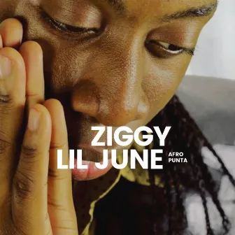 Ziggy by Lil June Afro Punta