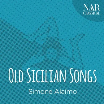 Old Sicilian Songs by Simone Alaimo