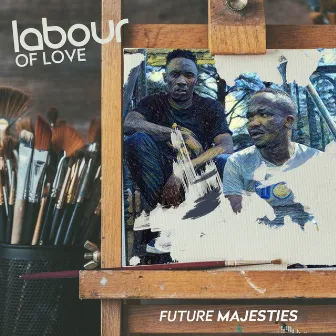 Labour of Love by Future Majesties