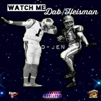 Watch Me Dab / Heisman by Djen