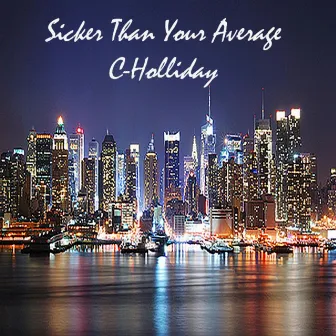 Sicker Than Your Average by C. Holliday