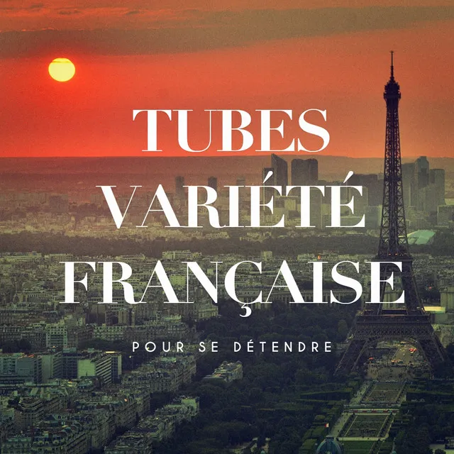 Tubes variété française pour se détendre