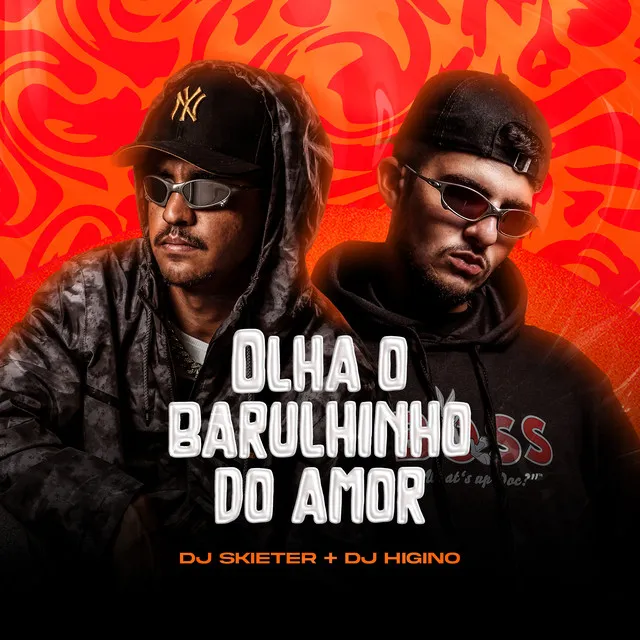 Olha o Barulhinho do Amor