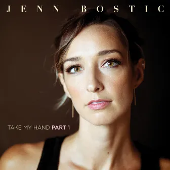 Take My Hand Pt. 1 by Jenn Bostic