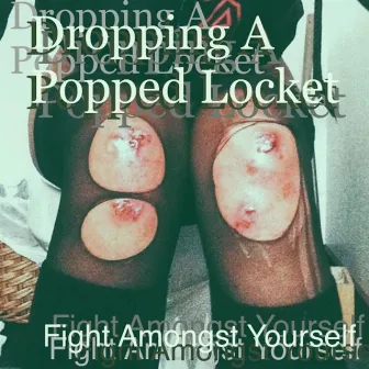 Fight Amongst Yourself by Dropping A Popped Locket