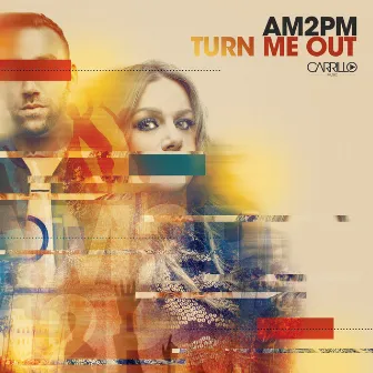 Turn Me Out by am2pm