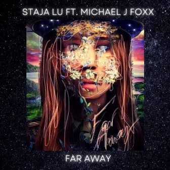 Far Away by Staja Lu