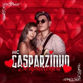 Se Apaixonou by MC Gasparzinho