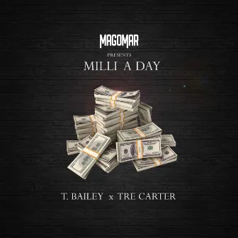 Milli a Day by T. Bailey