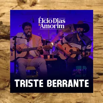 Triste Berrante by Élcio Dias