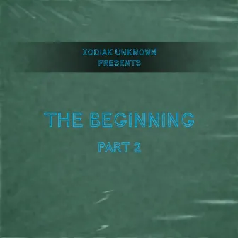 The Beginning, Pt. 2 by Xodiak Unknown