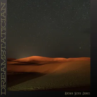 Brown Noise Dunes by Dreamstatician