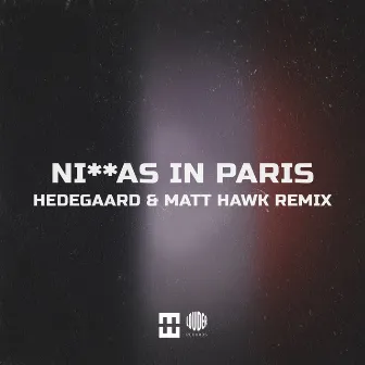 Ni**as in Paris (HEDEGAARD & Matt Hawk Remix) by Matt Hawk