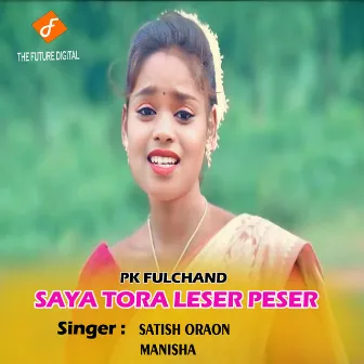 Saya Tora Leser Peser by Satish Oraon