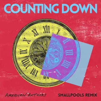 Counting Down (Smallpools Remix) by American Authors