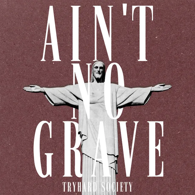 Ain't No Grave