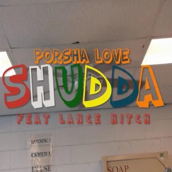 Shudda by Porsha Love