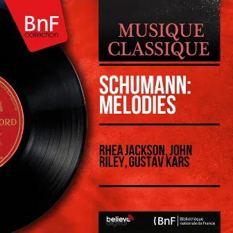 Schumann: Mélodies (Mono Version) by John Riley