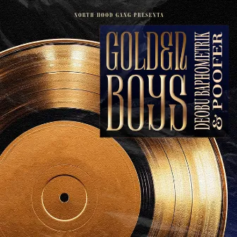 Golden Boys by North Hood Gang