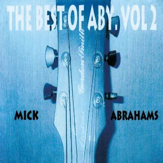 The Best of Aby, Vol. 2 by Mick Abrahams