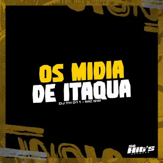 Os Midia de Itaqua by DJ Th 011