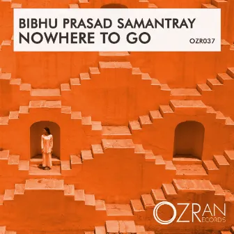 Nowhere To Go by Bibhu Prasad Samantray