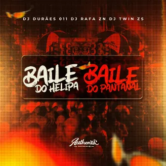 Baile do Helipa - Baile do Pantanal by DJ TWIN ZS